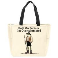 Hold On Partner IM Overstimulated Funny Frog Fishing Humor Zip Tote Bag