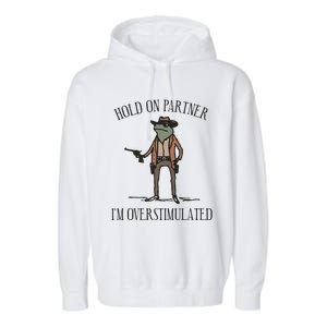 Hold On Partner IM Overstimulated Cow Frog Garment-Dyed Fleece Hoodie