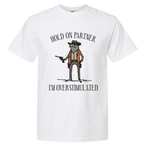 Hold On Partner IM Overstimulated Cow Frog Garment-Dyed Heavyweight T-Shirt