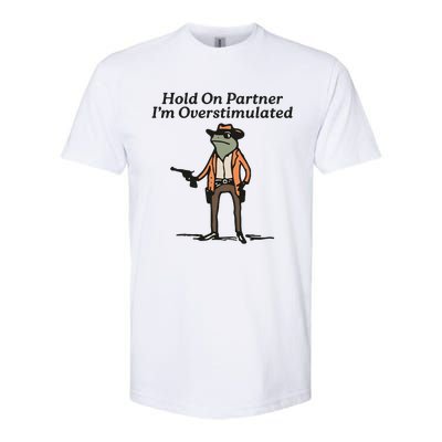 Hold On Partner IM Overstimulated Cowboy Frog Softstyle® CVC T-Shirt