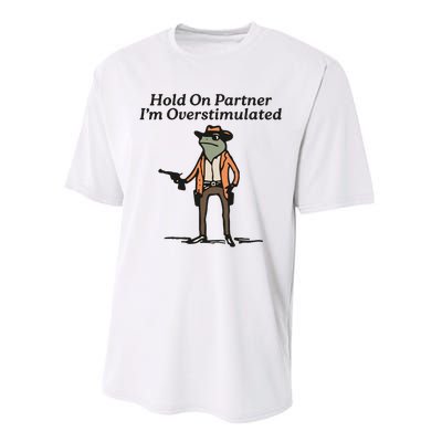 Hold On Partner IM Overstimulated Cowboy Frog Performance Sprint T-Shirt