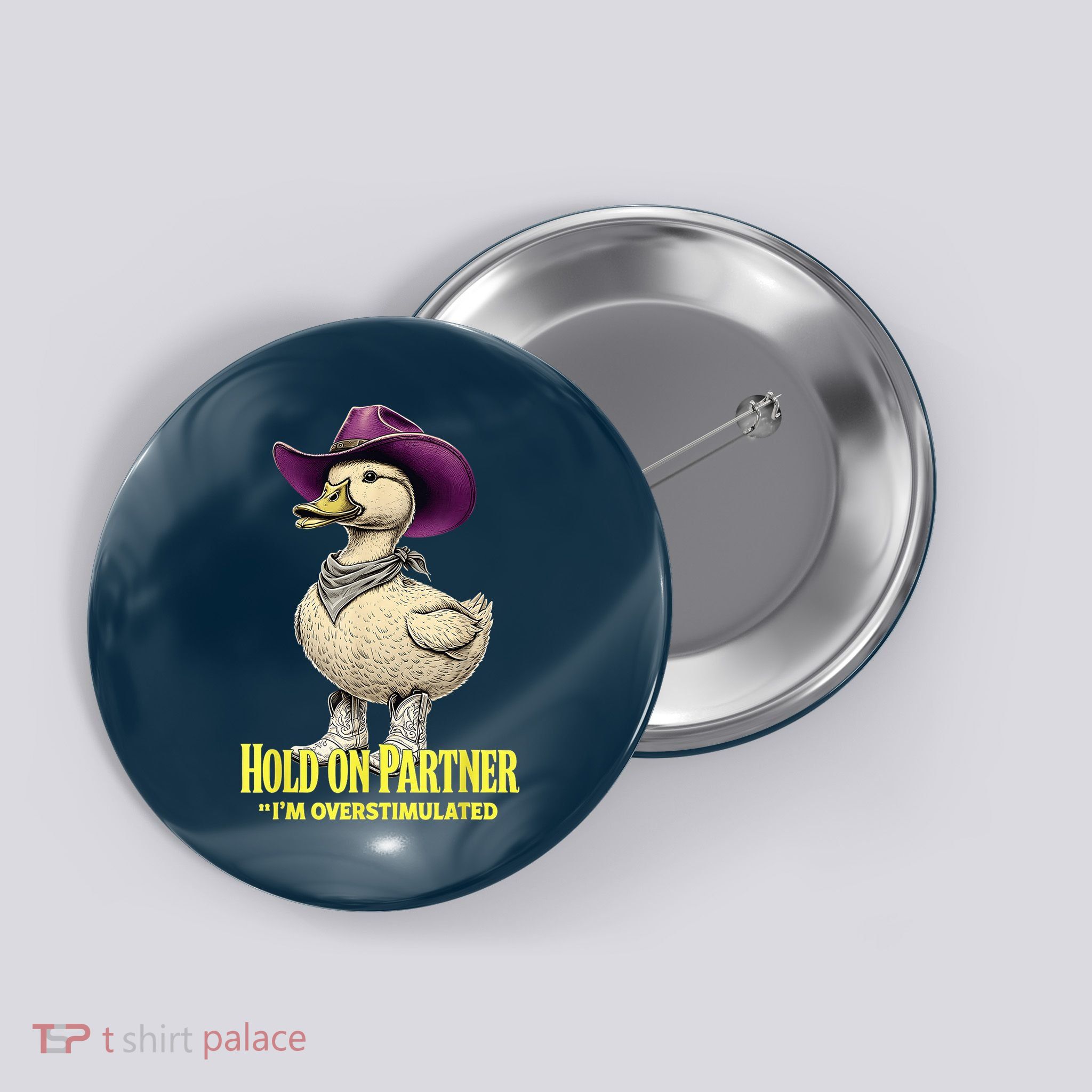 Hold On Partner I’M Overstimulated Cowboy Duck Silly Goose Button