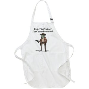 Hold On Partner IM Overstimulated Cowboy Frog Funny Full-Length Apron With Pockets