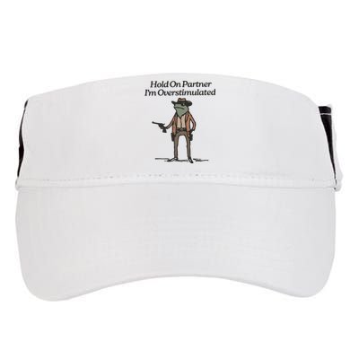 Hold On Partner IM Overstimulated Cowboy Frog Funny Adult Drive Performance Visor