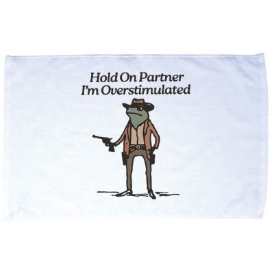 Hold On Partner IM Overstimulated Cowboy Frog Funny Microfiber Hand Towel