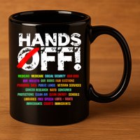 Hands Off Protest Social Security And Medicare Protest  11oz C Handle Ceramic Mug