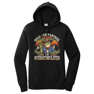 Hold On Partner IM Overstimulated Funny Quote Women's Pullover Hoodie