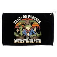 Hold On Partner IM Overstimulated Funny Quote Grommeted Golf Towel