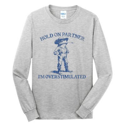 Hold On Partner IM Overstimulated Cow Frog Vintage Tall Long Sleeve T-Shirt