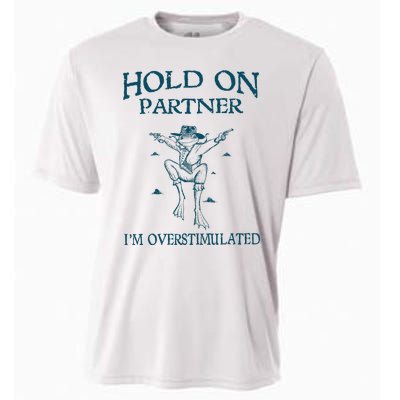 Hold On Partner IM Overstimulated Cowboy Frog Retro Vintage Cooling Performance Crew T-Shirt