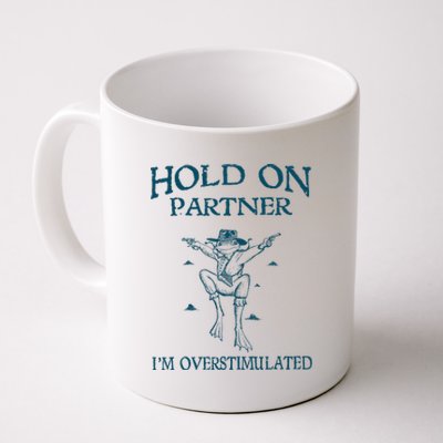 Hold On Partner IM Overstimulated Cowboy Frog Retro Vintage Coffee Mug