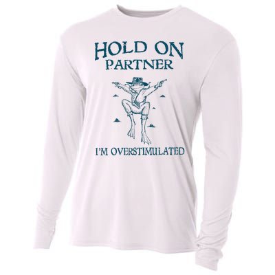 Hold On Partner IM Overstimulated Cowboy Frog Retro Vintage Cooling Performance Long Sleeve Crew