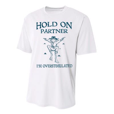 Hold On Partner IM Overstimulated Cowboy Frog Retro Vintage Performance Sprint T-Shirt