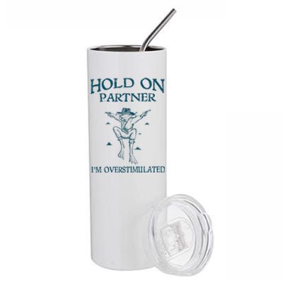 Hold On Partner IM Overstimulated Cowboy Frog Retro Vintage Stainless Steel Tumbler