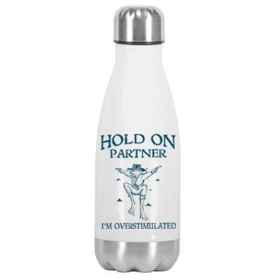 Hold On Partner IM Overstimulated Cowboy Frog Retro Vintage Stainless Steel Insulated Water Bottle