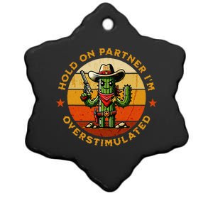 Hold On Partner IM Overstimulated Western Cactus Sheriff Ceramic Star Ornament