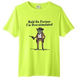 Hold On Partner IM Overstimulated Cowboy Frog Tall Fusion ChromaSoft Performance T-Shirt