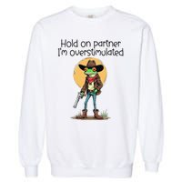 Hold On Partner IM Overstimulated Cow Frog Garment-Dyed Sweatshirt