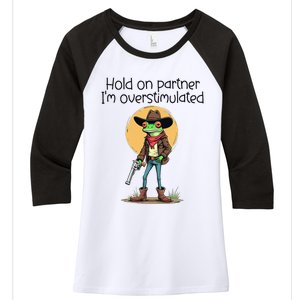 Hold On Partner IM Overstimulated Cow Frog Women's Tri-Blend 3/4-Sleeve Raglan Shirt