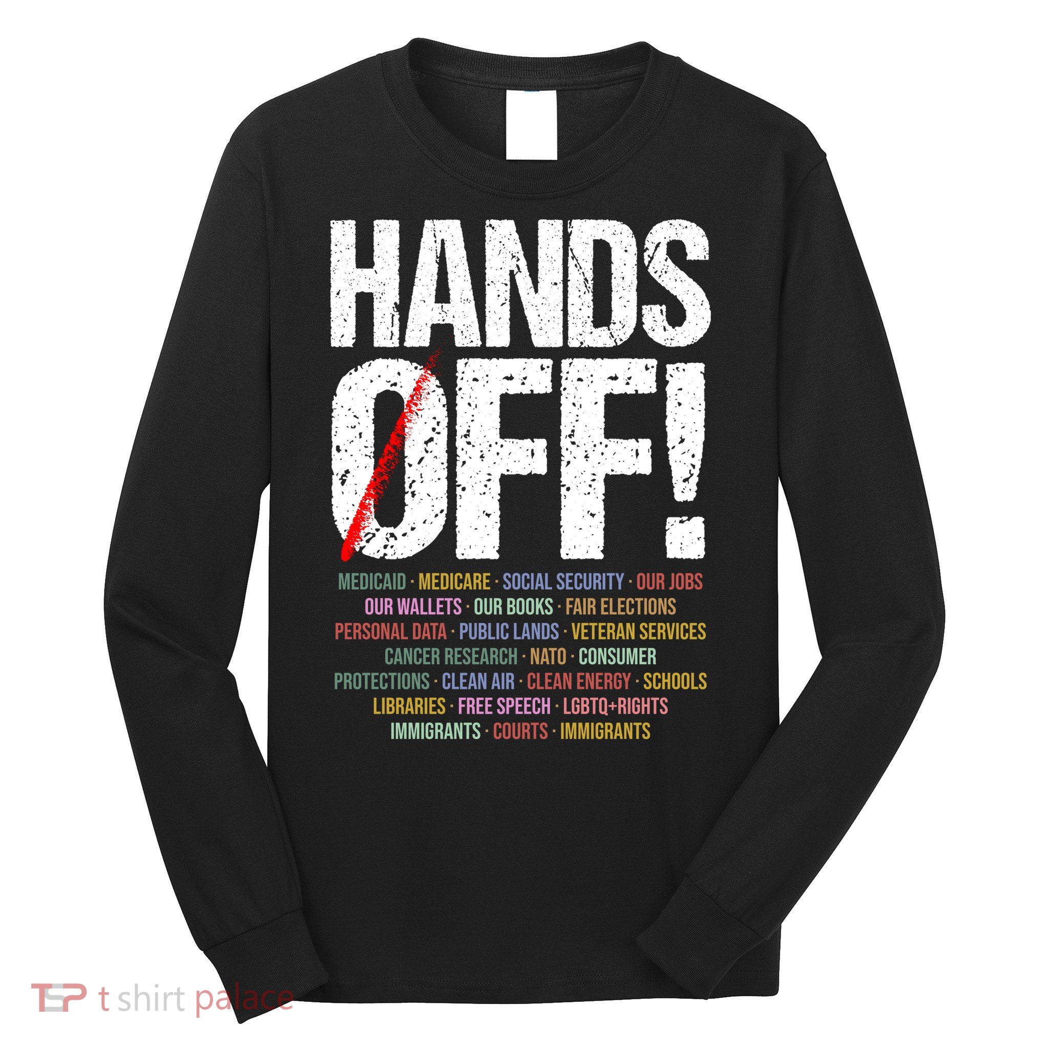 Hands Off Protest Long Sleeve Shirt