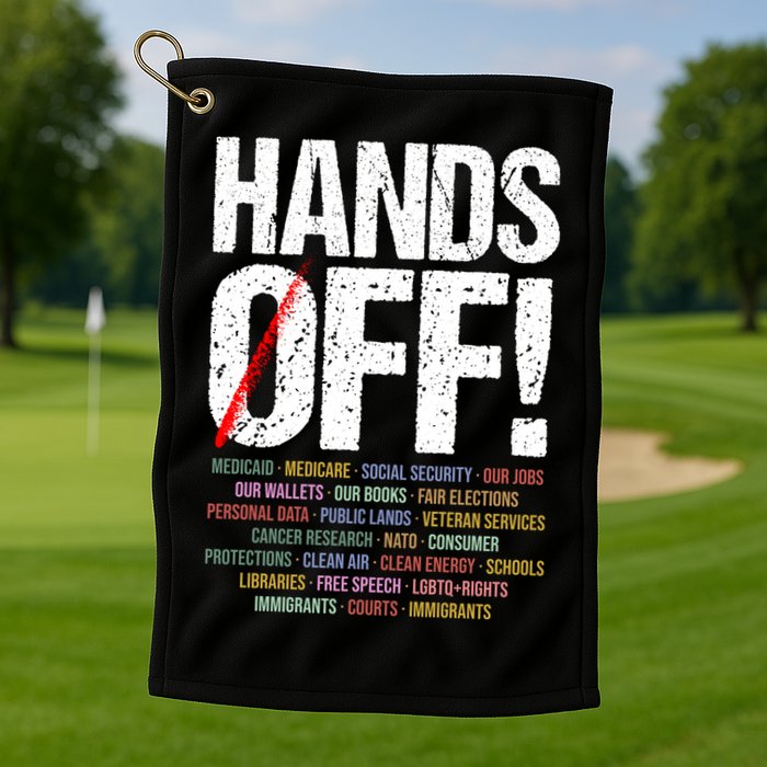 Hands Off Protest Golf Towel
