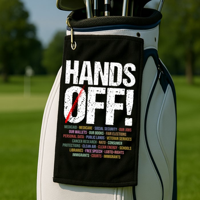 Hands Off Protest Golf Towel