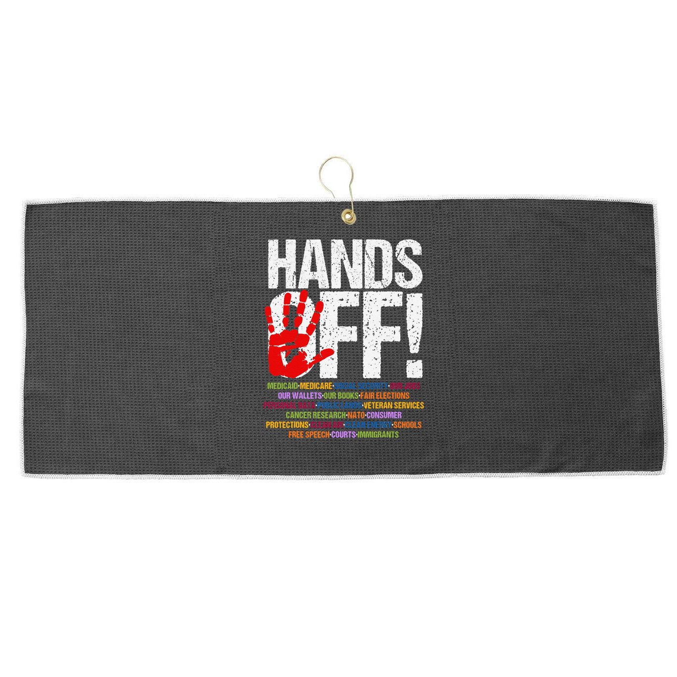 Hands Off Protest Social Security And Medicare Protest Funny Large Microfiber Waffle Golf Towel