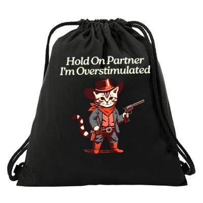 Hold On Partner IM Overstimulated Western Cat Cowboy Drawstring Bag