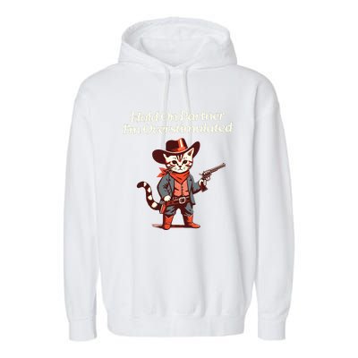 Hold On Partner IM Overstimulated Western Cat Cowboy Garment-Dyed Fleece Hoodie