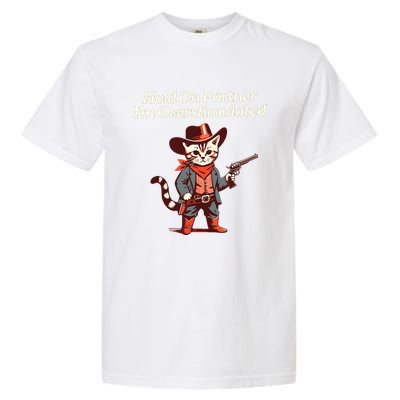 Hold On Partner IM Overstimulated Western Cat Cowboy Garment-Dyed Heavyweight T-Shirt