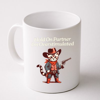 Hold On Partner IM Overstimulated Western Cat Cowboy Coffee Mug