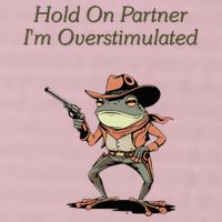 Hold On Partner IM Overstimulated Frog 25L Jumbo Tote