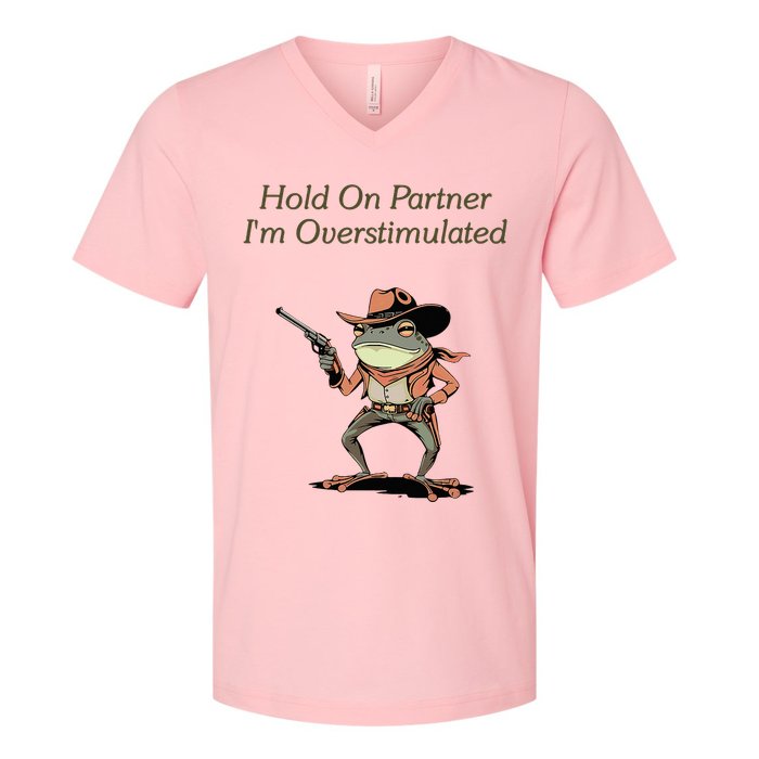 Hold On Partner IM Overstimulated Frog V-Neck T-Shirt