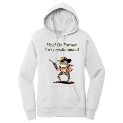 Hold On Partner IM Overstimulated Frog Women's Pullover Hoodie
