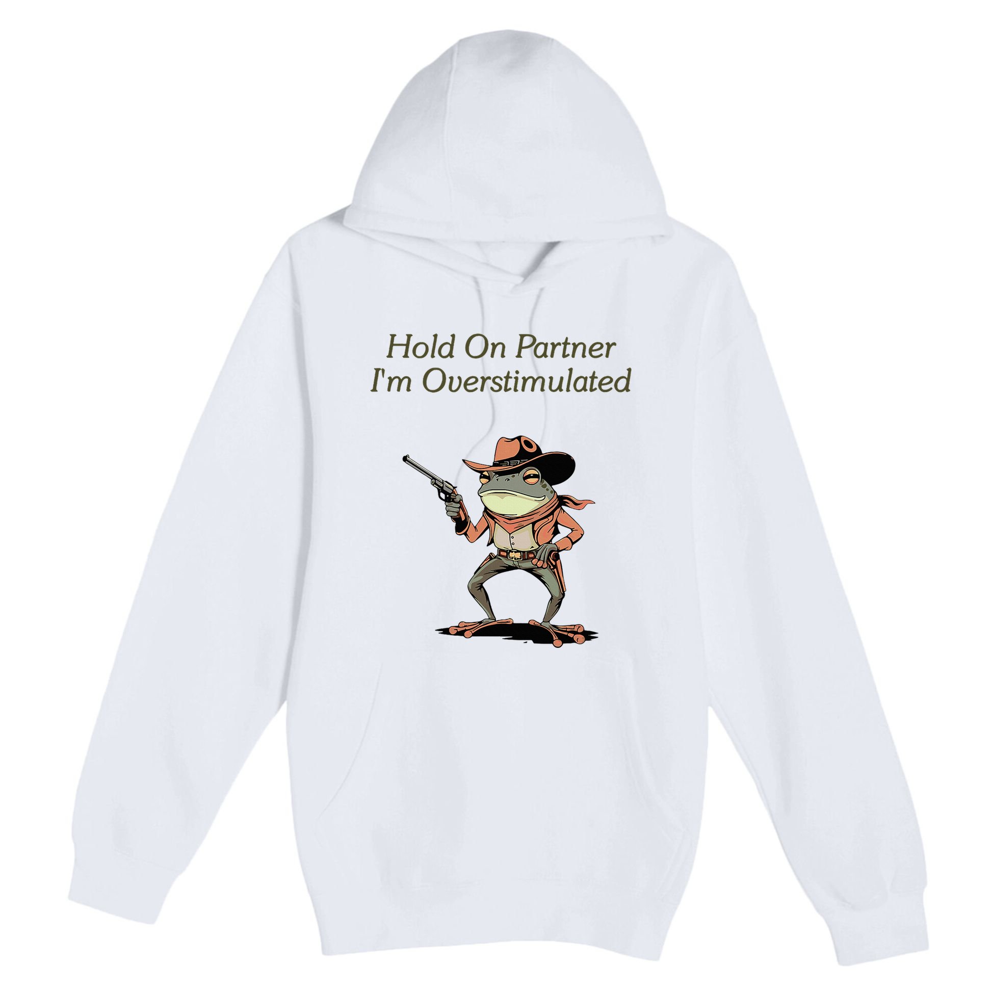 Hold On Partner IM Overstimulated Frog Premium Pullover Hoodie