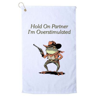 Hold On Partner IM Overstimulated Frog Golf Towel