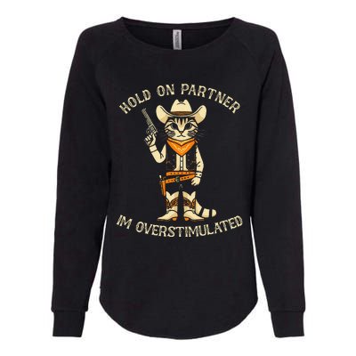 Hold On Partner IM Overstimulated Retro Western Cat Cowboy Womens California Wash Sweatshirt