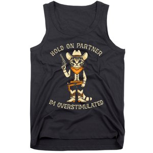 Hold On Partner IM Overstimulated Retro Western Cat Cowboy Tank Top