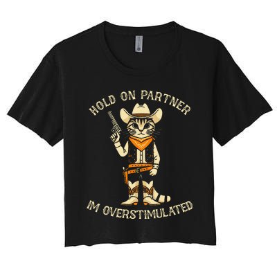 Hold On Partner IM Overstimulated Retro Western Cat Cowboy Women's Crop Top Tee