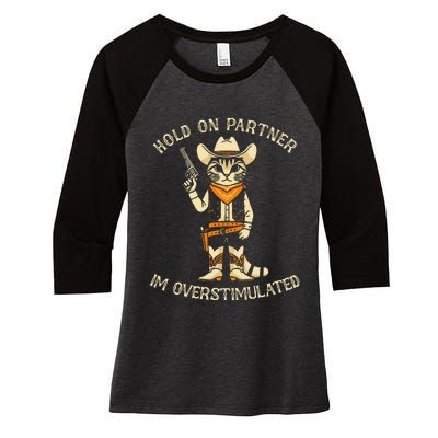 Hold On Partner IM Overstimulated Retro Western Cat Cowboy Women's Tri-Blend 3/4-Sleeve Raglan Shirt