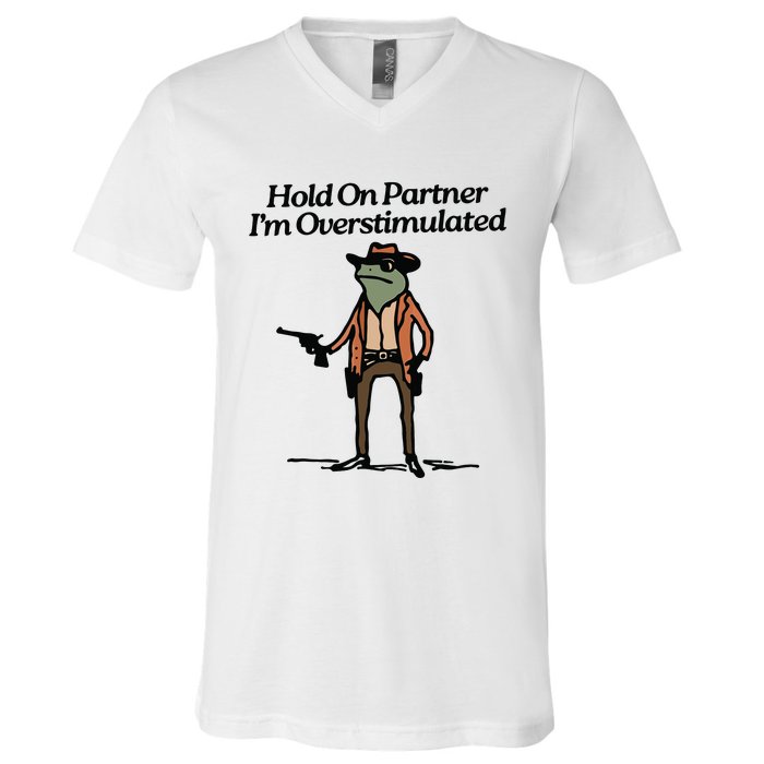 Hold On Partner IM Overstimulated Cowboy Frog Vintage V-Neck T-Shirt