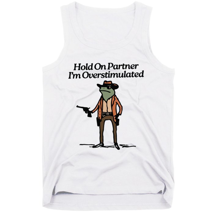 Hold On Partner IM Overstimulated Cowboy Frog Vintage Tank Top