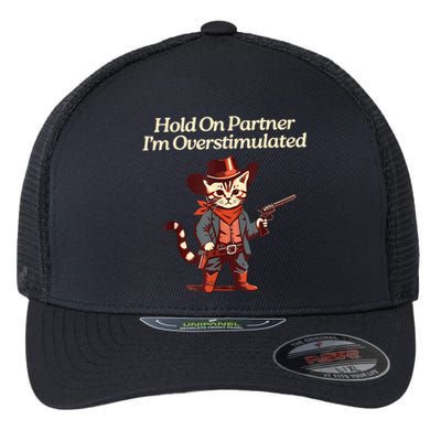 Hold On Partner IM Overstimulated Western Cat Cowboy Flexfit Unipanel Trucker Cap