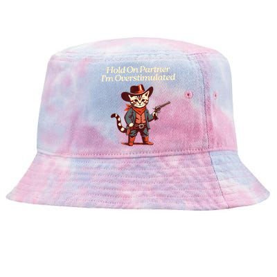 Hold On Partner IM Overstimulated Western Cat Cowboy Tie-Dyed Bucket Hat