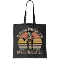 Hold On Partner IM Overstimulated Cowboy Frog Vintage Tote Bag