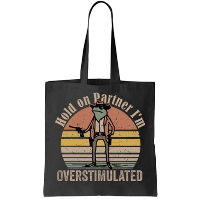 Hold On Partner IM Overstimulated Cowboy Frog Vintage Tote Bag