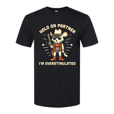 Hold On Partner IM Overstimulated Softstyle CVC T-Shirt