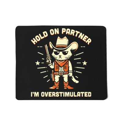 Hold On Partner IM Overstimulated Retro Western Cat Cowboy Mousepad