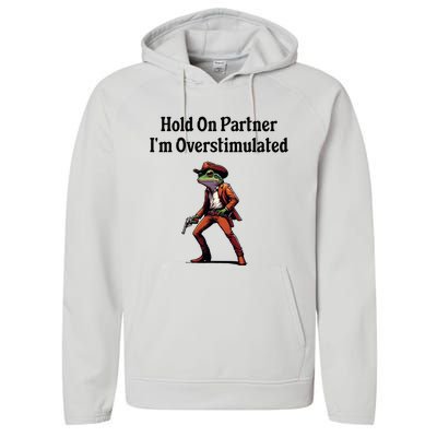 Hold On Partner IM Overstimulated Cow Frog Performance Fleece Hoodie