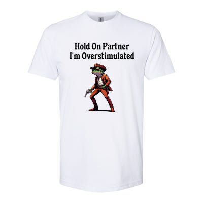 Hold On Partner IM Overstimulated Cow Frog Softstyle® CVC T-Shirt